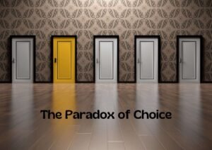 The Paradox of Choice: